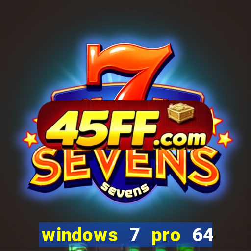 windows 7 pro 64 bits iso download